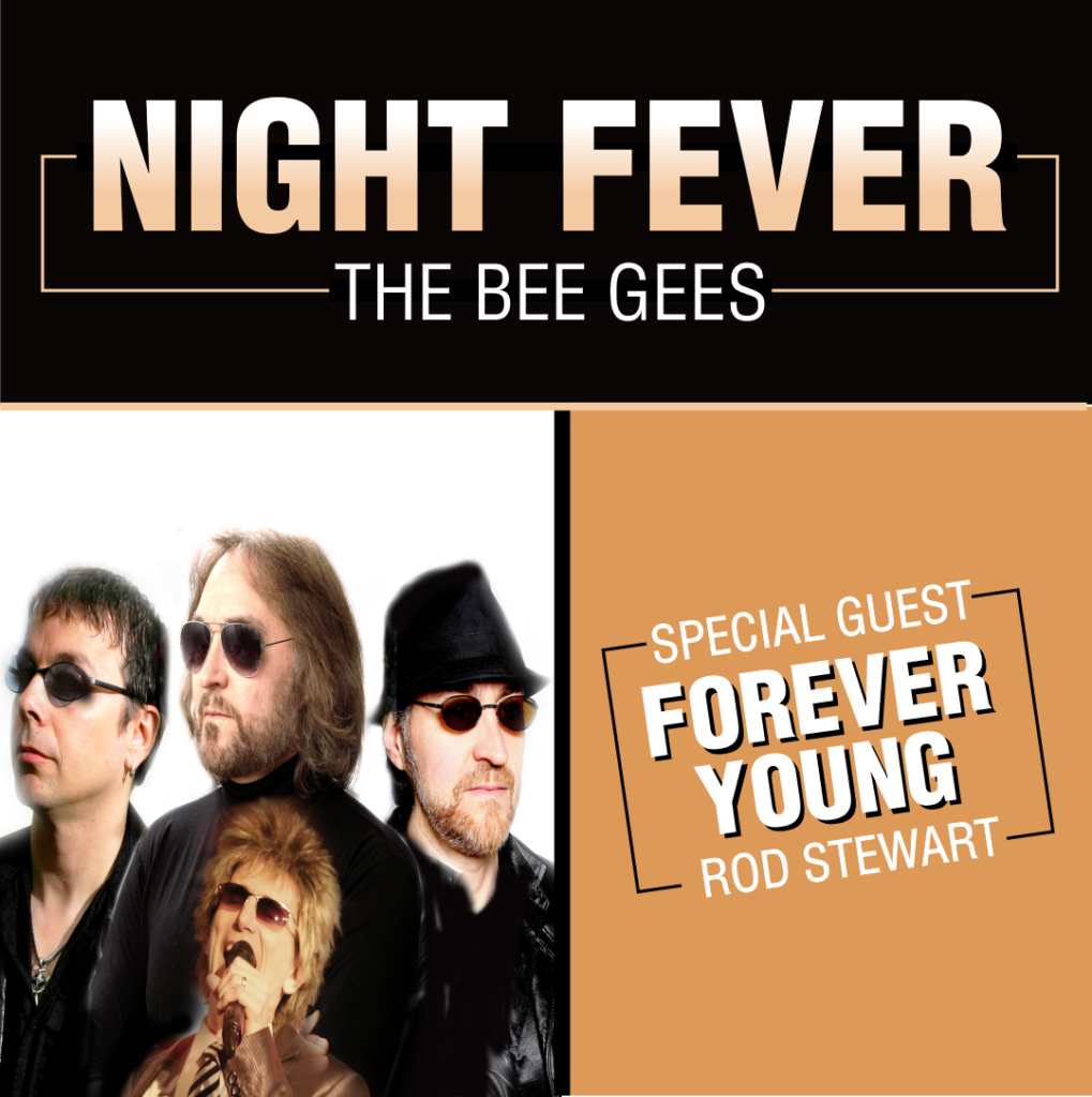 Night Fever & Forever Young - Tributes to the Bee Gees & Rod Stewart